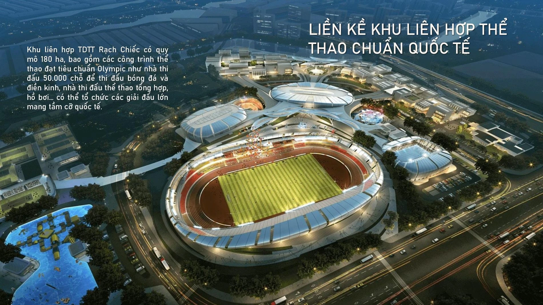 Khu liên hợp thể thao quốc gia Rạch Chiếc quy mô 212 hecta nằm ngay cạnh The Global City.